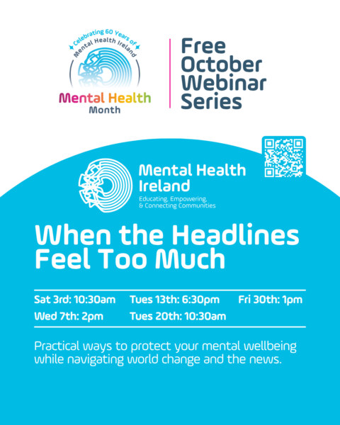 When the headlines feel too much poster for Mental Health Ireland webinar