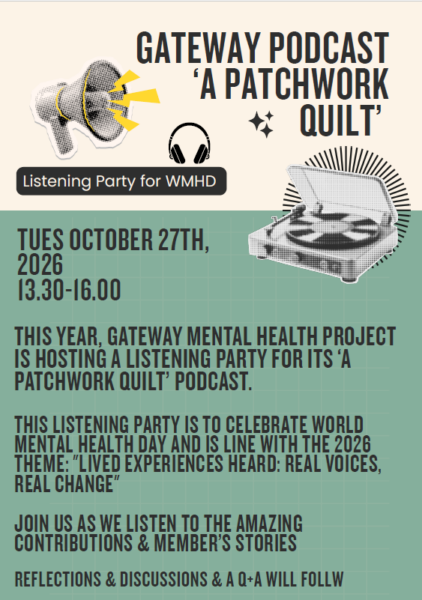 A poster promoting Gateway Mental HEalth project's listening party for their podcast 'A patchwork quilt.' Info on the text in the post